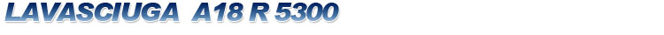 Lavasciuga A18r5300 UP